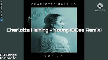 Charlotte Haining - Young (BCee Remix) 8D audio | Wear headphones 🎧