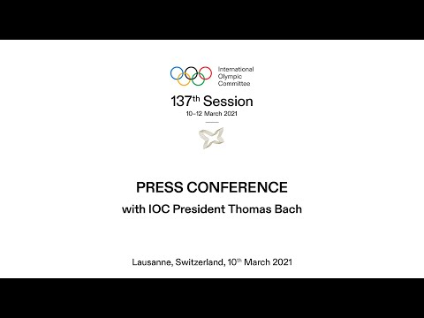 137th IOC Session - Press Conference with IOC President - 11.03.2021