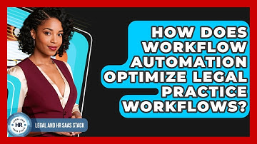 How Does Workflow Automation Optimize Legal Practice Workflows? - Legal And HR SaaS Stack