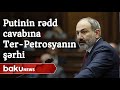 Putinin rədd cavabına Ter-Petrosyanın şərhi - Baku TV