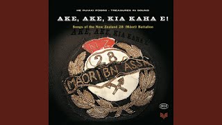 Miniatura de vídeo de "New Zealand 28 Battalion - E Kore Te Aroha E"