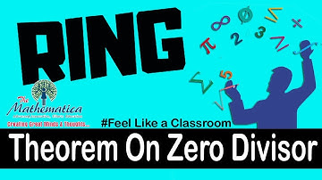 Lecture 3 | RING | Theorem On Zero Divisor
