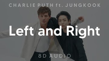 Charlie Puth ft. BTS Jungkook - Left and Right (8D AUDIO) [WEAR HEADPHONES/EARPHONES]🎧