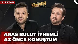 Aras Bulut İynemli | Candaş Tolga Işık ile Az Önce Konuştum | 16 Ocak 2024