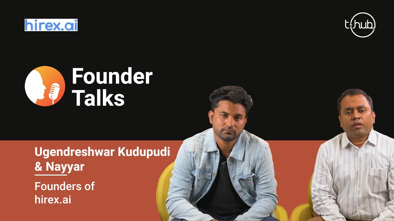Ugendreshwar Kudupudi & Nayyar, Founders of hirex.ai | T-Hub Founder Talks