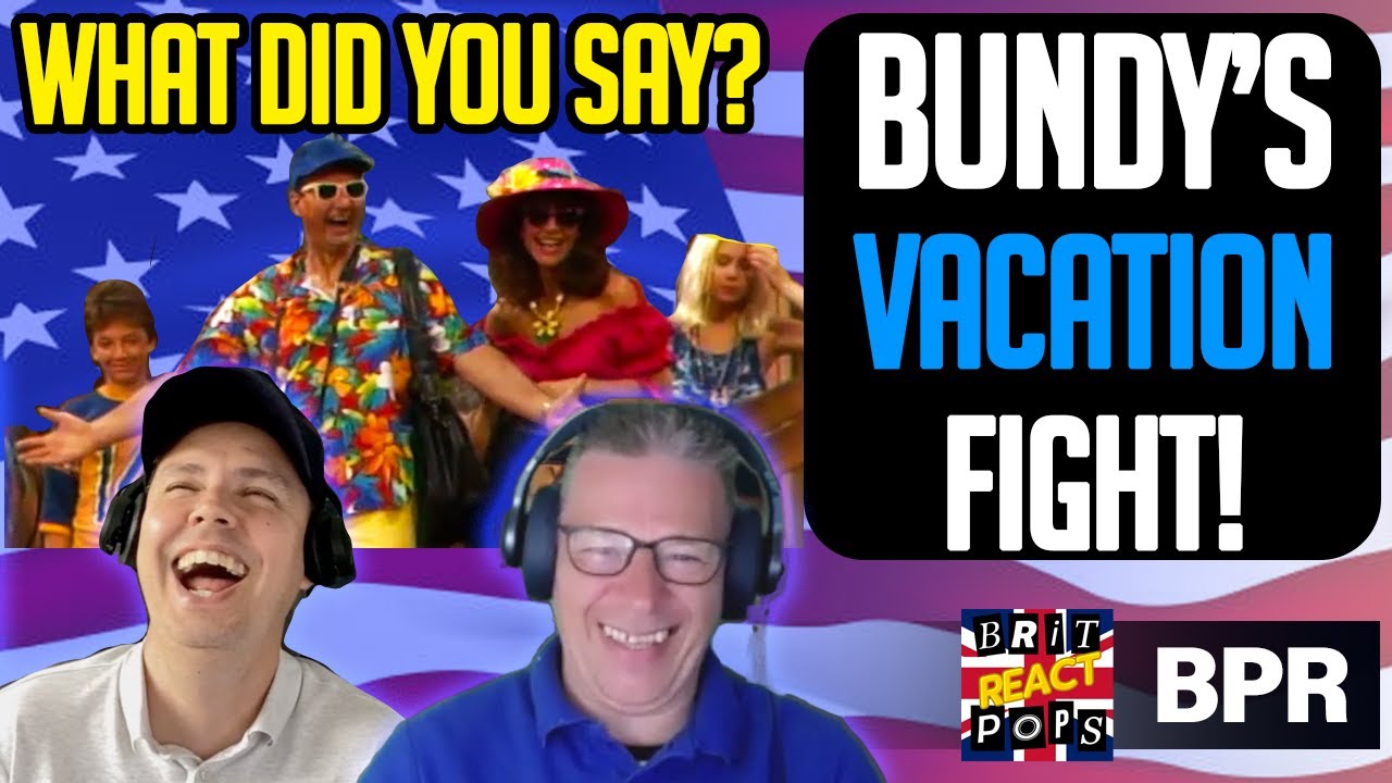 Best of Bundy - Vacations (BRITS REACTION)