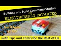 Building a G-Scale Command Station for Novices (Video#124)