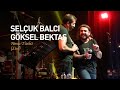 Seluk balci  gksel bekta  atma trk yolkenar live music  canl