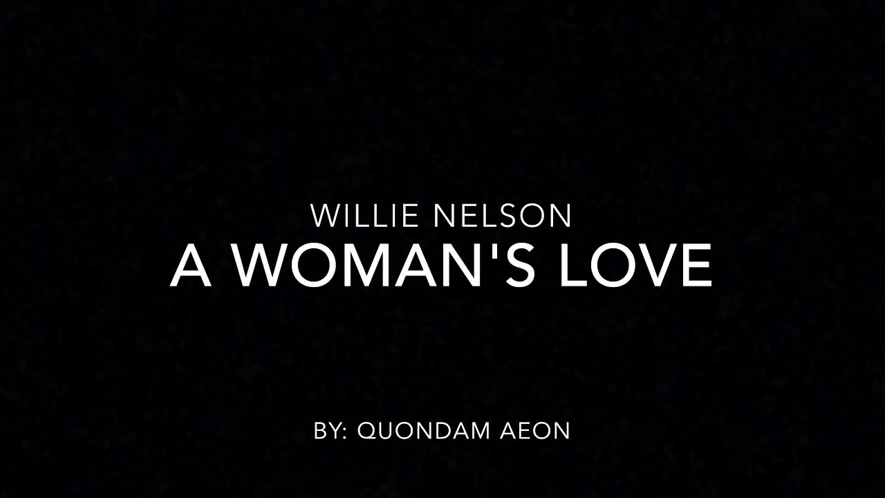 A woman's love Willie Nelson (lyrics) YouTube