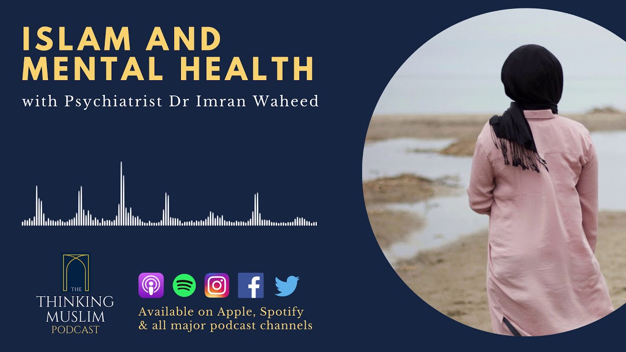 Waheed Isran Islam and Mental Health with Psychiatrist Dr Imran Waheed - YouTube