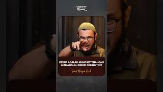 DZIKIR ADALAH KUNCI KETENANGAN & INI ADALAH DZIKIR PALING TOP!