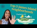 My top 5 favorite neighborhoods on james island in charleston sc