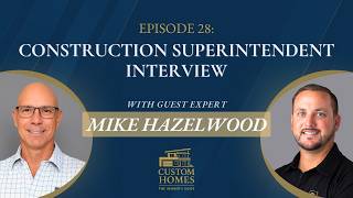 Ep 28 — Why Construction Schedules Fail & How Superintendents Fix It | w/ Mike Hazelwood of Landmark