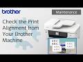 Check the Print Alignment from Your Brother Machine [Brother Global Support]