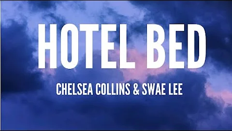 Chelsea Collins & Swae Lee - Hotel Bed (Lyrics)