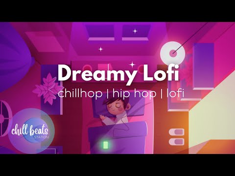 Dreamy Lofi Vibes 🌞 Lofi beats to Chill & be happy | Chillhop Music Mix YouTube