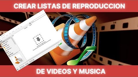 Como Crear Tus Listas de Preproducción de Videos y Musica con VLC
