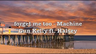 forget me too - Machine Gun Kelly ft. Halsey (Lyrics)