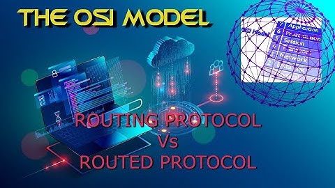 Routing Protocols vs Routed Protocols -- Network Layer