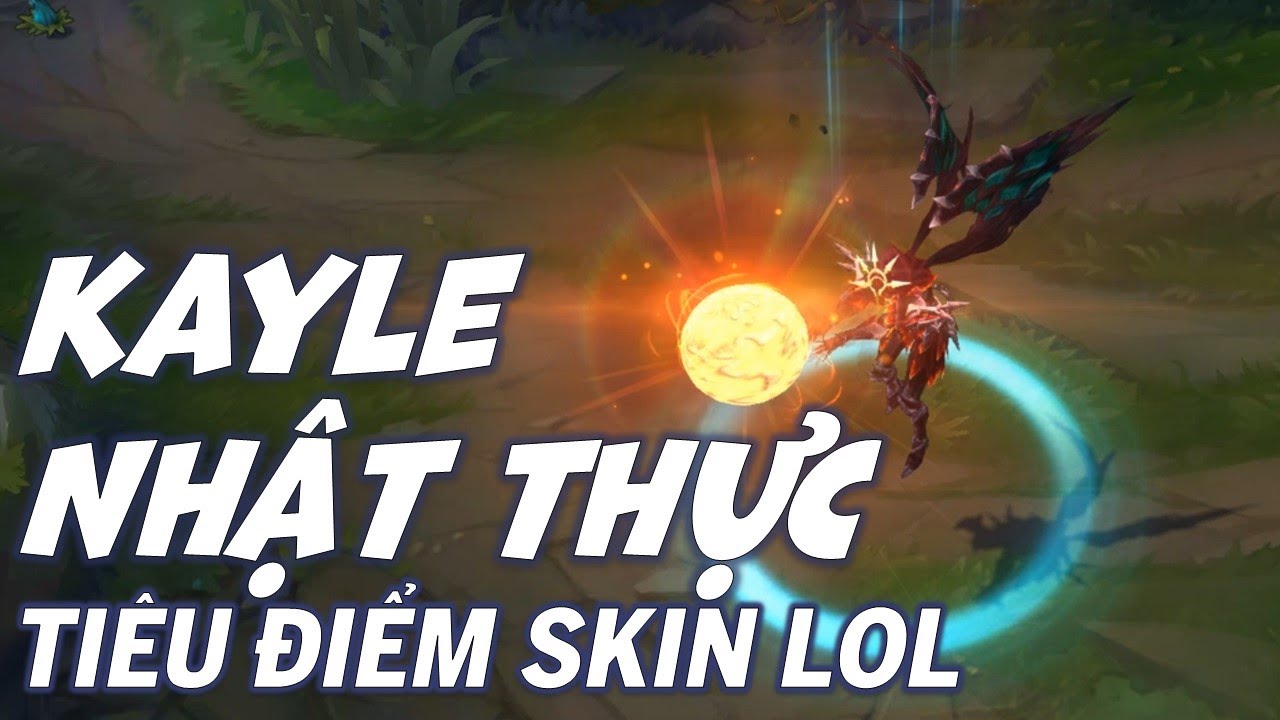 Kayle Nhật Thực - Skin Review - Liên Minh Huyền Thoại - youtube