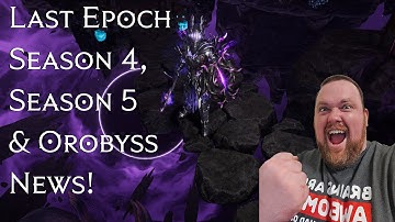 Last Epoch Season 4, Season 5 & Orobyss News!