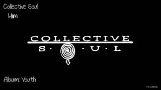 Collective Soul    Him   Youth