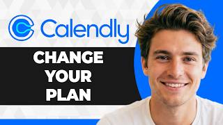 How to Change Your Calendly Plan (Step By Step) (2026 Guide)