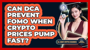 Can DCA Prevent FOMO When Crypto Prices Pump Fast? - All About Crypto Exchanges
