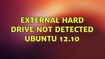 Ubuntu: external hard drive not detected UBUNTU 12.10