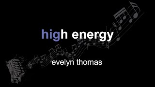 evelyn thomas | high energy | lyrics | paroles | letra |