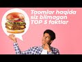 Top 5 ta taomlar haqida siz bilmagan eng qiziqarli faktlar