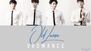 VROMANCE - OLD LOVERS [Color Coded Lyrics] (ENG/ROM/HAN)