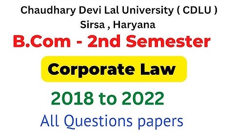 Complete Corporate Laws questions paper 2018 to 2022 B.Com 2nd semester Cdlu paper
