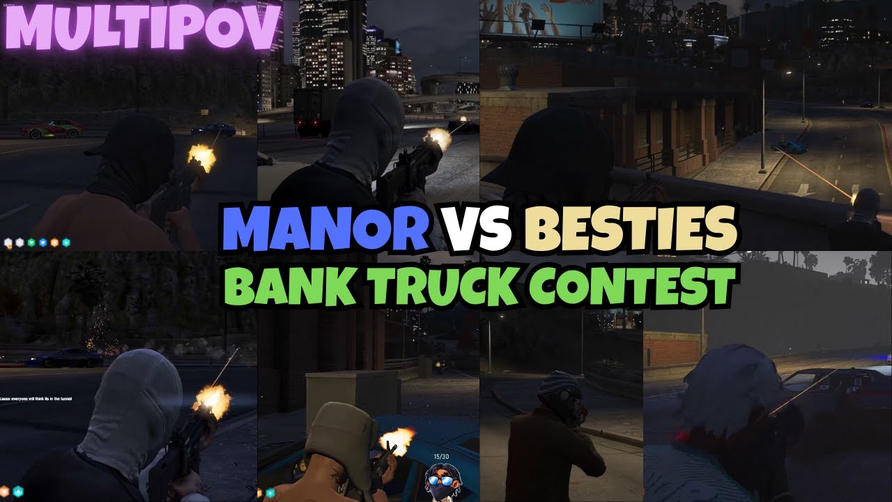 Manor Contest Besties Bank Truck At Popular Street | MULTIPOV | NOPIXEL 4.0 GTA RP