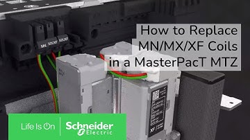 MasterPacT MTZ accessories – How to Replace MN/MX/XF Coils | Schneider Electric