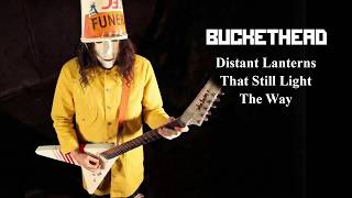 Buckethead - Distant Lanterns That Still Light The Way