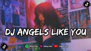 DJ Angels Like You Remix Tiktok Viral Terbaru 2023