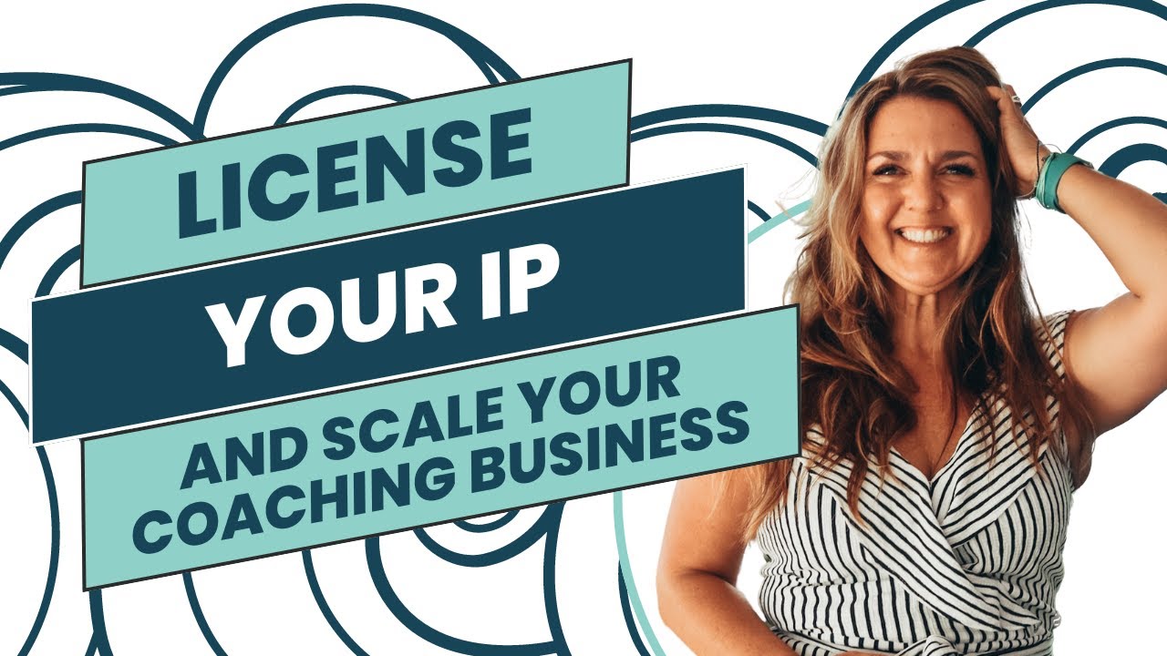 How to License your IP and Scale your Coaching Business - YouTube