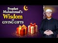 Prophet Muhammad’s Wisdom on Giving Gifts | Dr Muhammad Salah