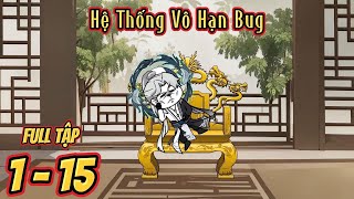 Hệ Thống Vô Hạn Bug (Full Tập 1 - 15) | Nin VietSub