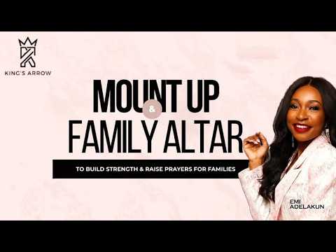 Mount Up Family Altar | Intercession for Nations & Families | Emi Adelakun