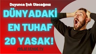 Ülkelerin İlginç Yasakları - Dünyadaki En Tuhaf 20 Yasak - Böyle Yasak Mı Olur ?