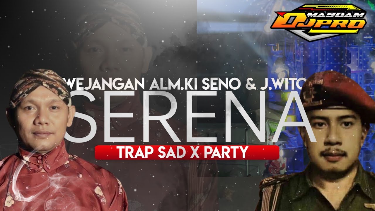 ❗❗DJ SERENA FOR REVENGE • TRAP SAD X PARTY • WEJANGAN ALM.KI SENO + SAMPITAK • #djmasdamproject