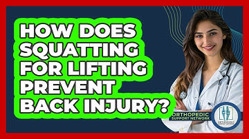 How Does Squatting For Lifting Prevent Back Injury? - Orthopedic Support Network