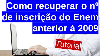 Recuperar o número de Inscrição do Enem (anterior à 2009) - Tutorial