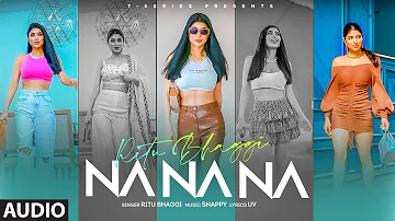 Na Na Na Audio: Ritu Bhaggi | Snappy | Sukh Sanghera | New Punjabi Song 2022