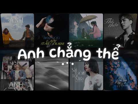 Anh Chẳng Thể, Lần Sau Cuối, Là Người Đầu Tiên Chạm Môi - Nhạc Ballad Lofi Chill Tâm Trạng Buồn