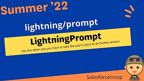 Salesforce Summer 22 - LightningPrompt - lightning/prompt  |  Lightning Web component
