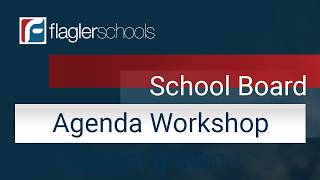 10/13/26 - Flagler School Board Agenda Workshop