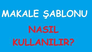 800. DERS DERGİ ŞABLONU (MAKALE ŞABLONU) NASIL KULLANILIR?